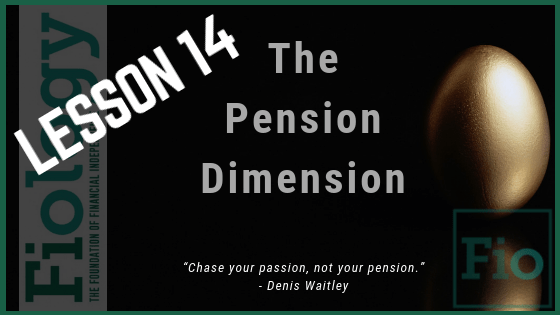 Fiology Lesson 14: The Pension Dimension