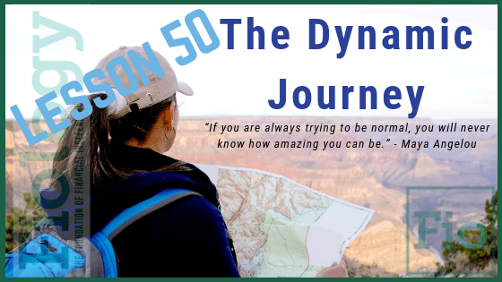 Fiology Lesson 50: The Dynamic Journey