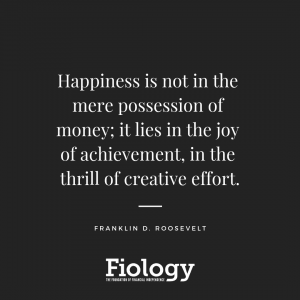 Happiness Is Not The Mere Possession of Money