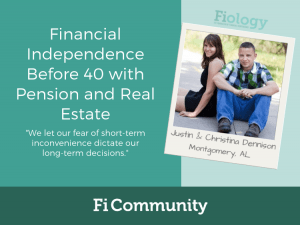 Financial Independence Before 40 with Pension and Real Estate by Justin and Christina Dennison