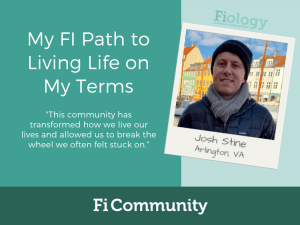 My FI Path to Living Life on My Terms by Josh Stine - Fiology