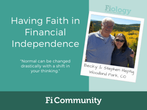 Having Faith in Financial Independence by Becky and Stephen Heptig - Fiology