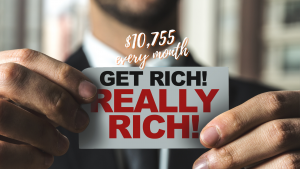 How to get rich quick and make $10,755 every month