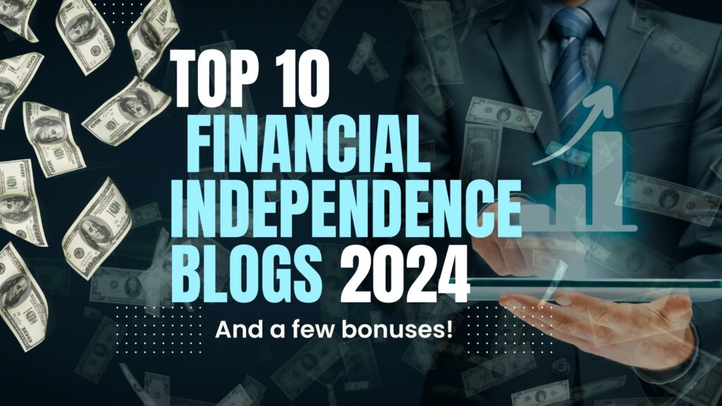 TOP TEN FINANCIAL INDEPENDENCE BLOGS IN 2024