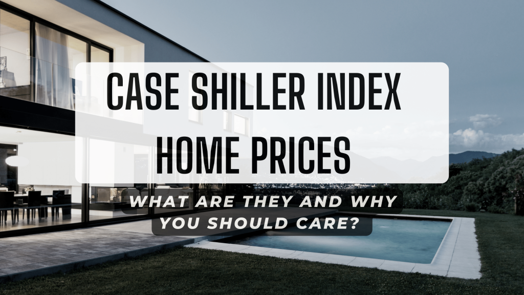 Case Shiller Index Home Prices