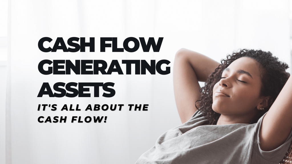 Cash Flow Generating Assets