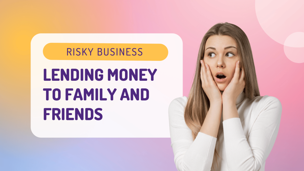 Lending Money to Family and Friends