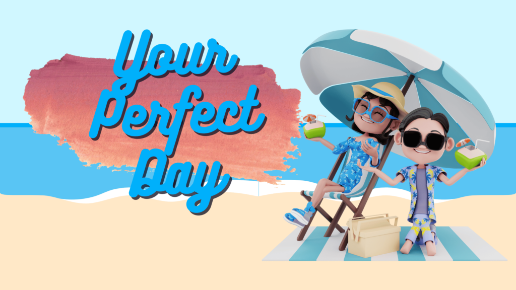 Your Perfect Day